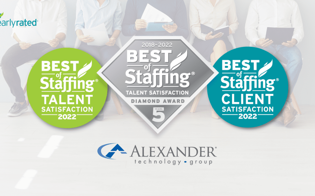Alexander Technology Group Wins ClearlyRated’s 2022 Best of Staffing Talent – 5 Year Diamond Award for Service Excellence
