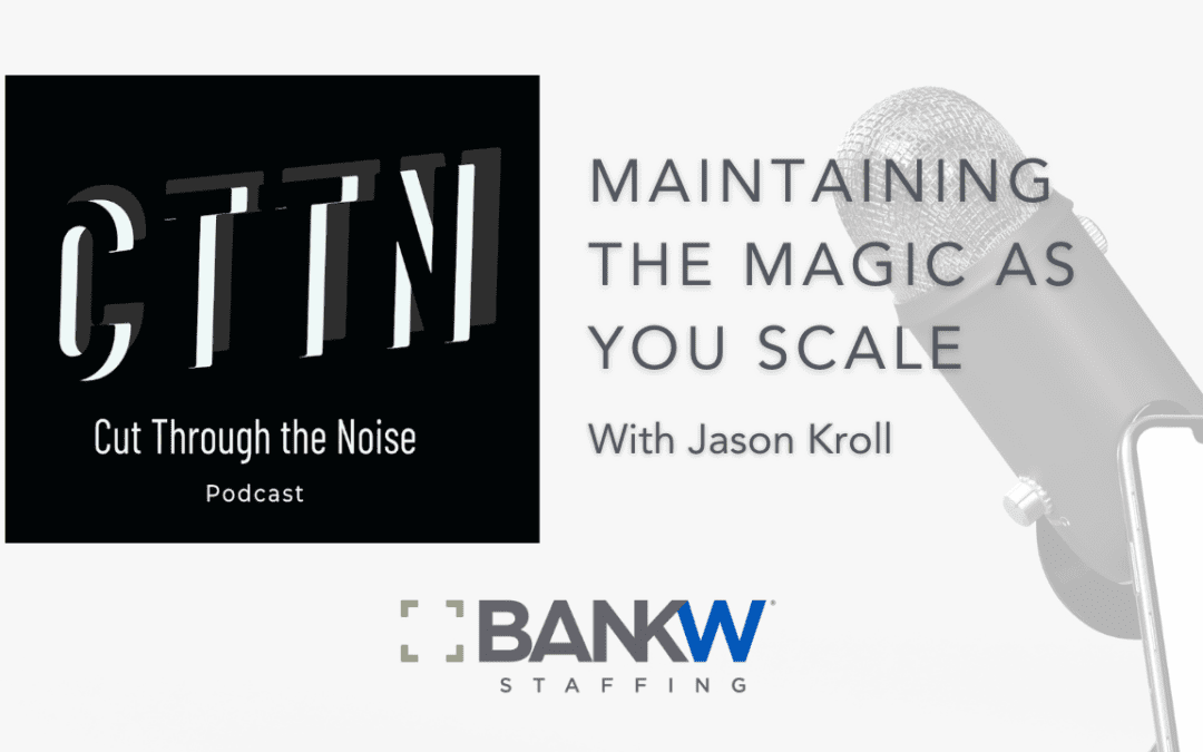 Podcast – Maintaining the Magic as You Scale