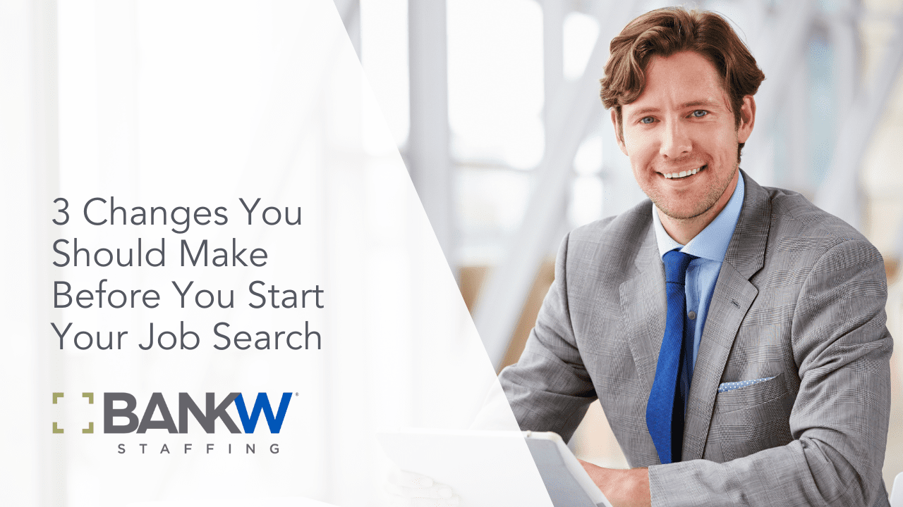3 changes you should make before you start your job search